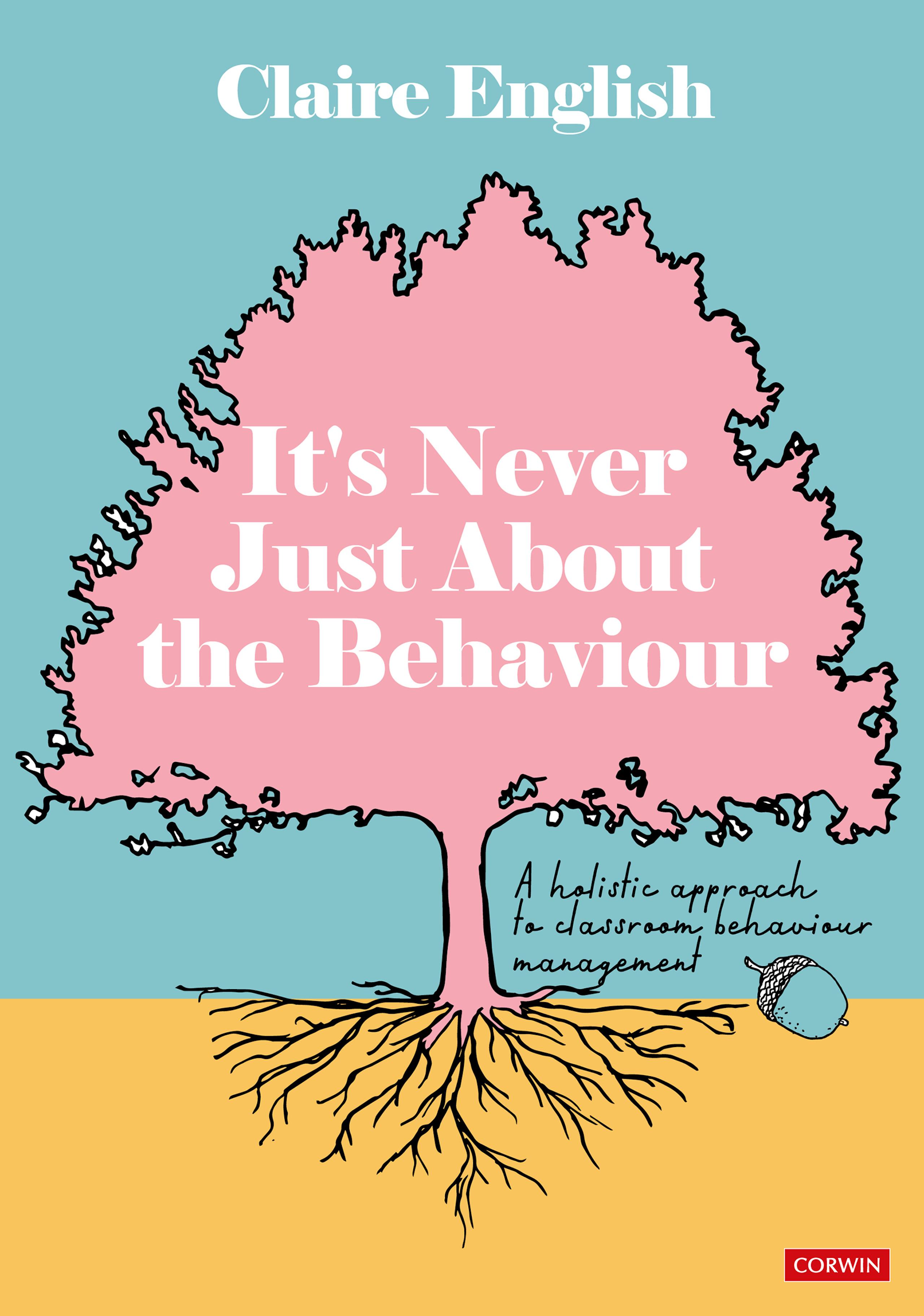 It′s Never Just About The Behaviour