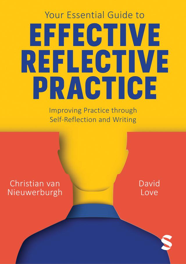 Your Essential Guide to Effective Reflective Practice by Christian van Nieuwerburgh, David Love
