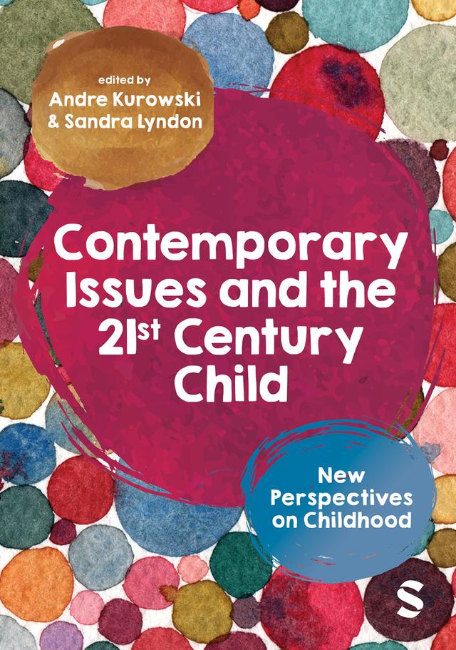Contemporary Issues and the 21st Century Child by Andre Kurowski, Sandra Lyndon