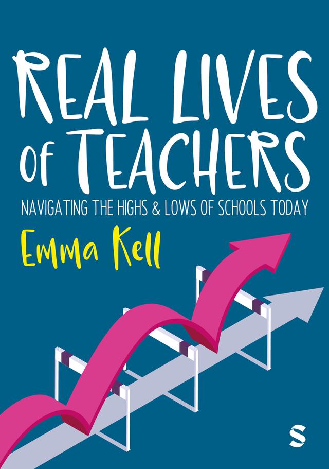 Real Lives of Teachers by Emma Kell