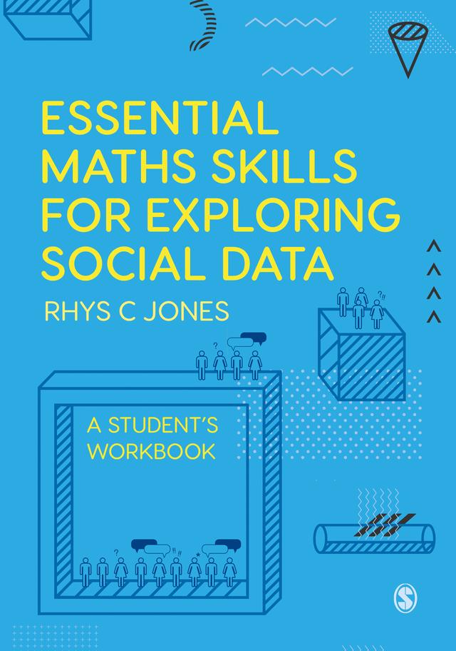 Essential Maths Skills for Exploring Social Data by Rhys Jones