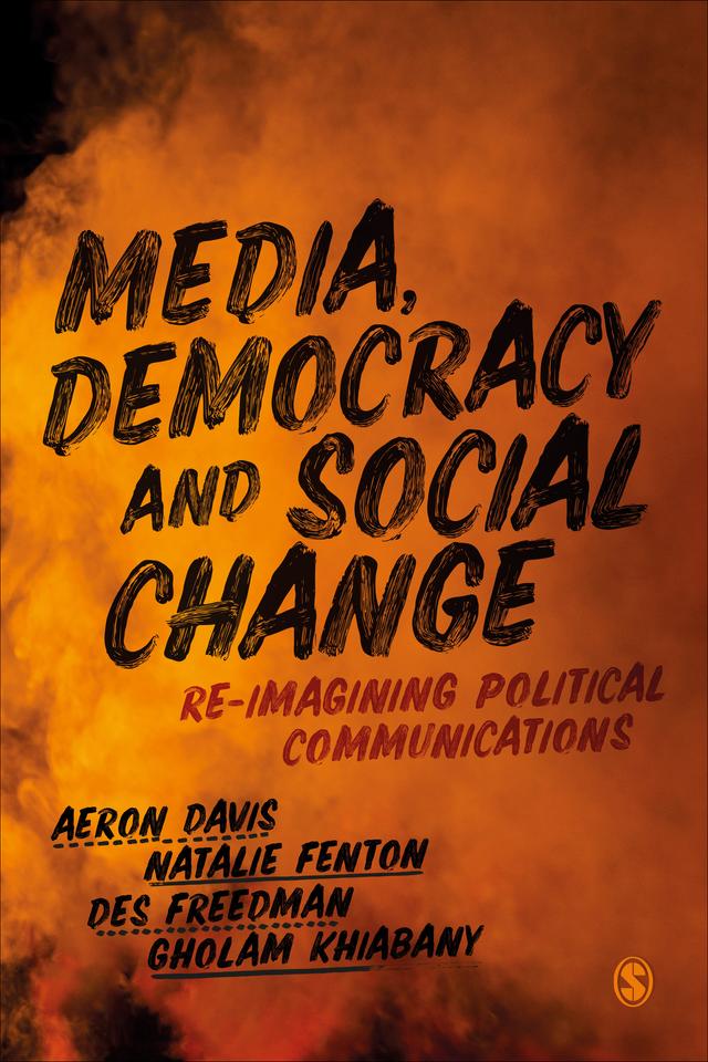 Media, Democracy and Social Change by Aeron Davis