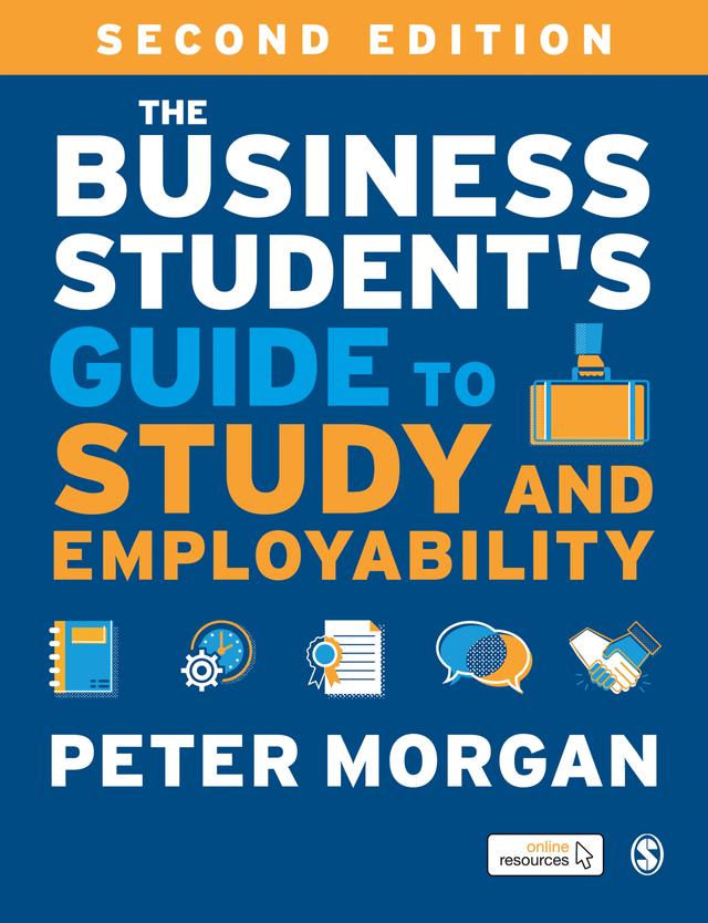 The Business Student′s Guide to Study and Employability by Peter Morgan