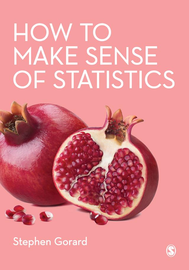 How to Make Sense of Statistics by Stephen Gorard