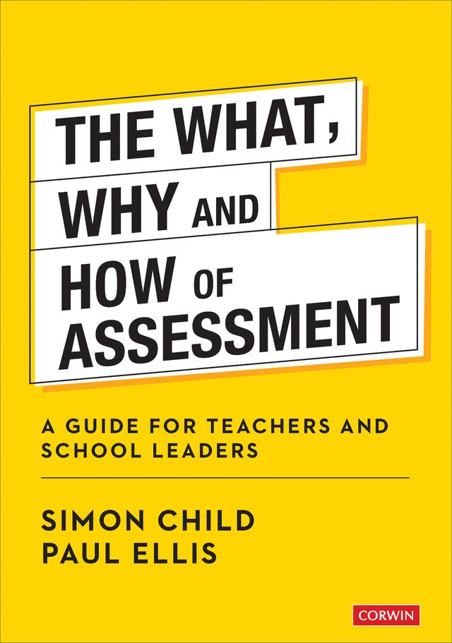 The What, Why and How of Assessment by Simon Child
