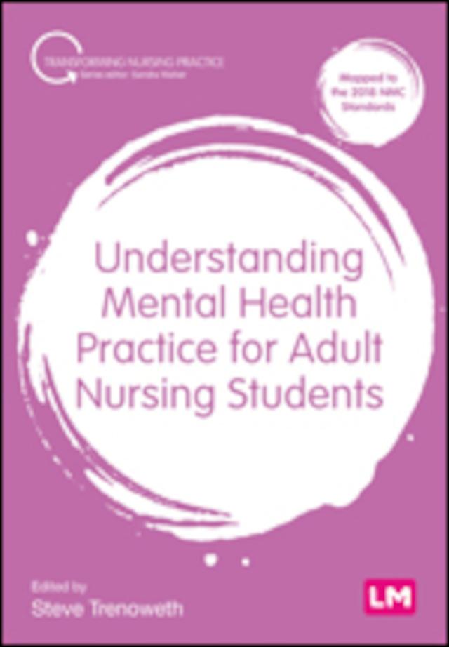 Understanding Mental Health Practice for Adult Nursing Students by Steve Trenoweth