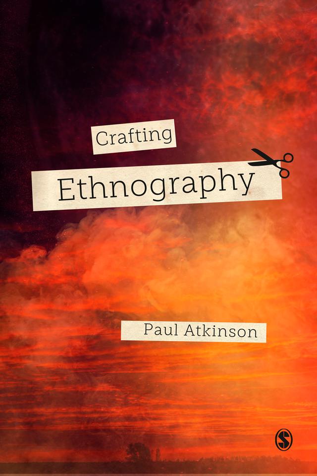 Crafting Ethnography by Paul Atkinson