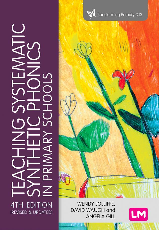 Teaching Systematic Synthetic Phonics in Primary Schools by Wendy Jolliffe