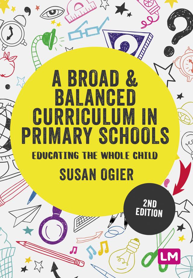 A Broad and Balanced Curriculum in Primary Schools by Susan Ogier