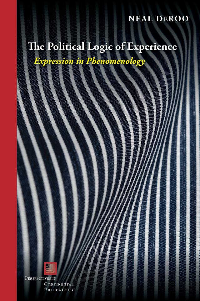 The Political Logic of Experience by Neal DeRoo