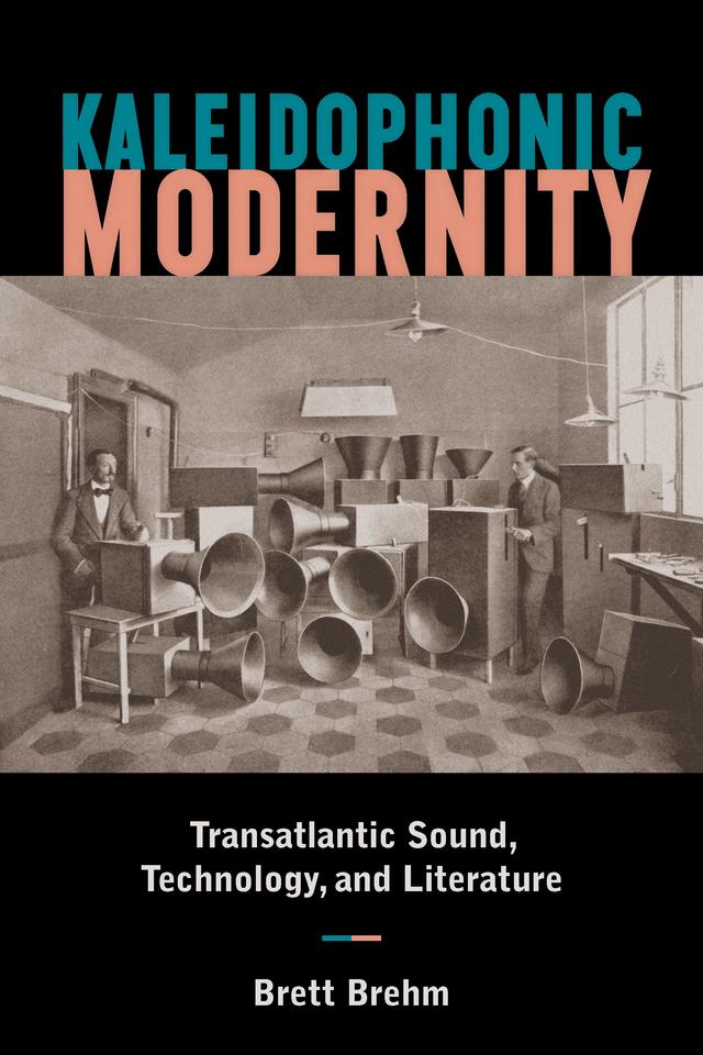 Kaleidophonic Modernity by Brett Brehm