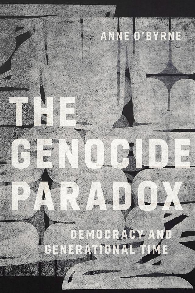 The Genocide Paradox by Anne O'Byrne