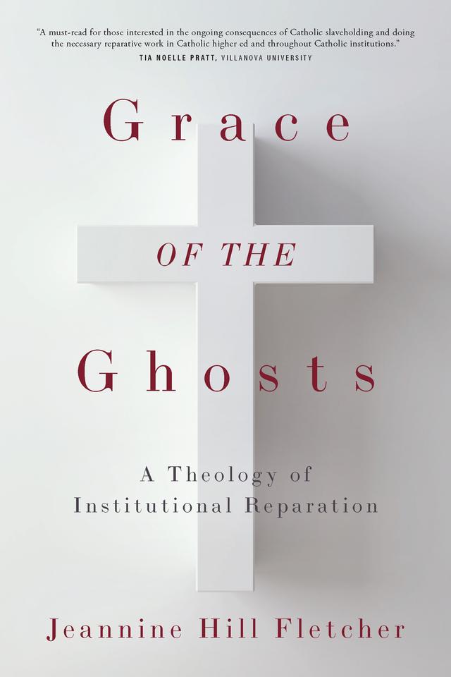 Grace of the Ghosts by Jeannine Hill Fletcher