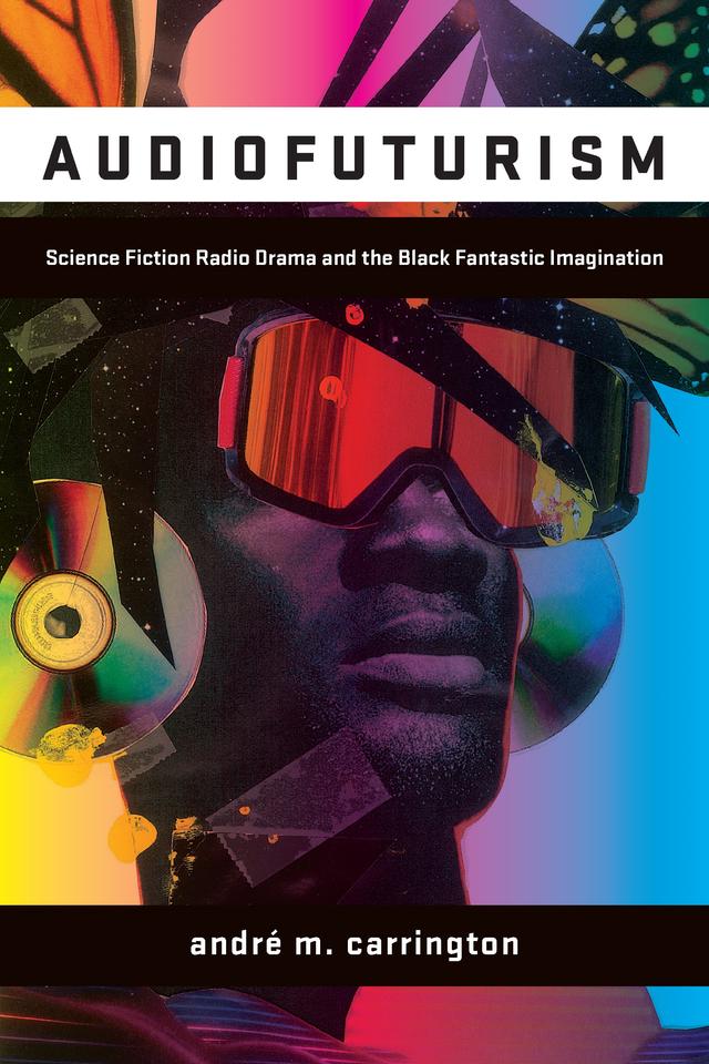 Audiofuturism by andré carrington