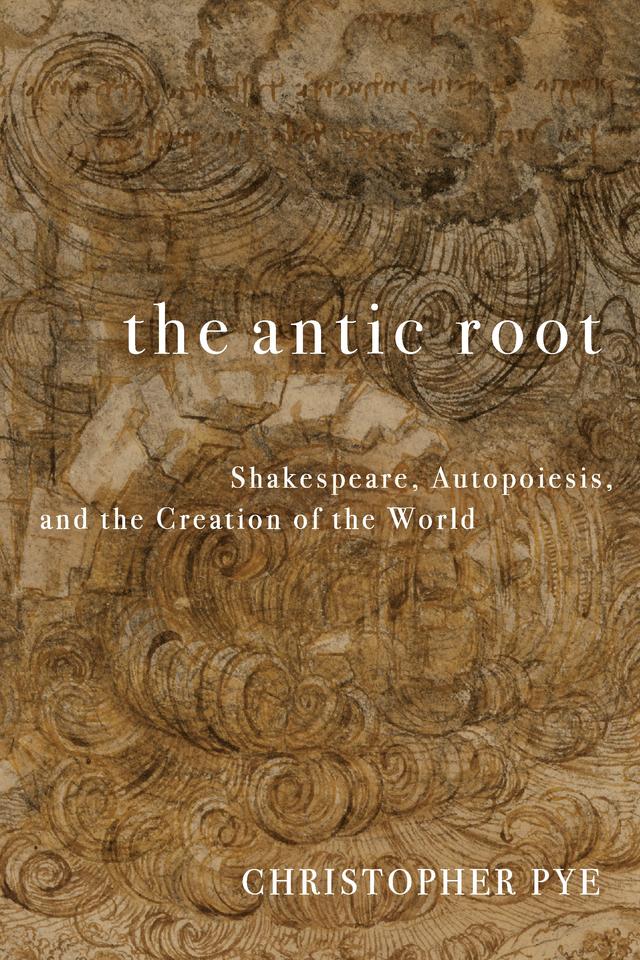The Antic Root by Christopher Pye