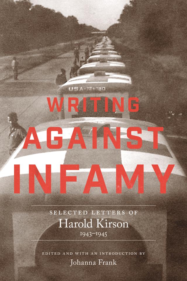 Writing Against Infamy by Harold Kirson, Johanna Frank
