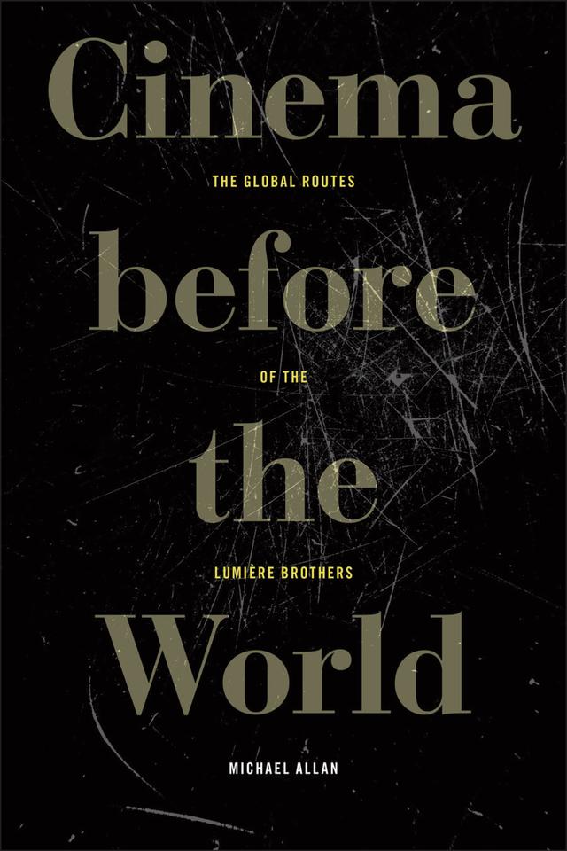 Cinema before the World by Michael Allan