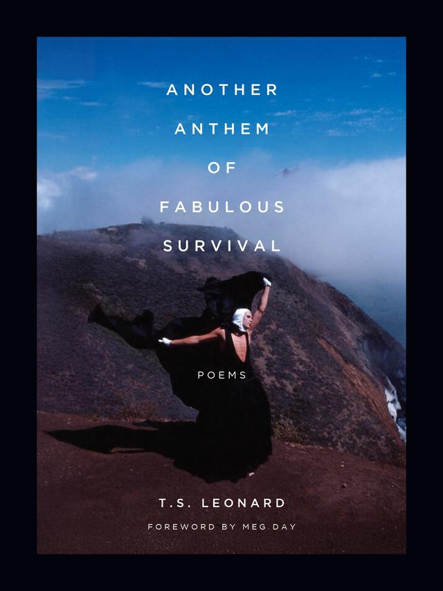 Another Anthem of Fabulous Survival by Meg Day, T.S. Leonard