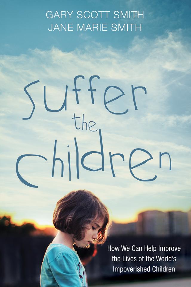 Suffer the Children by Gary Scott Smith, Jane Marie Smith