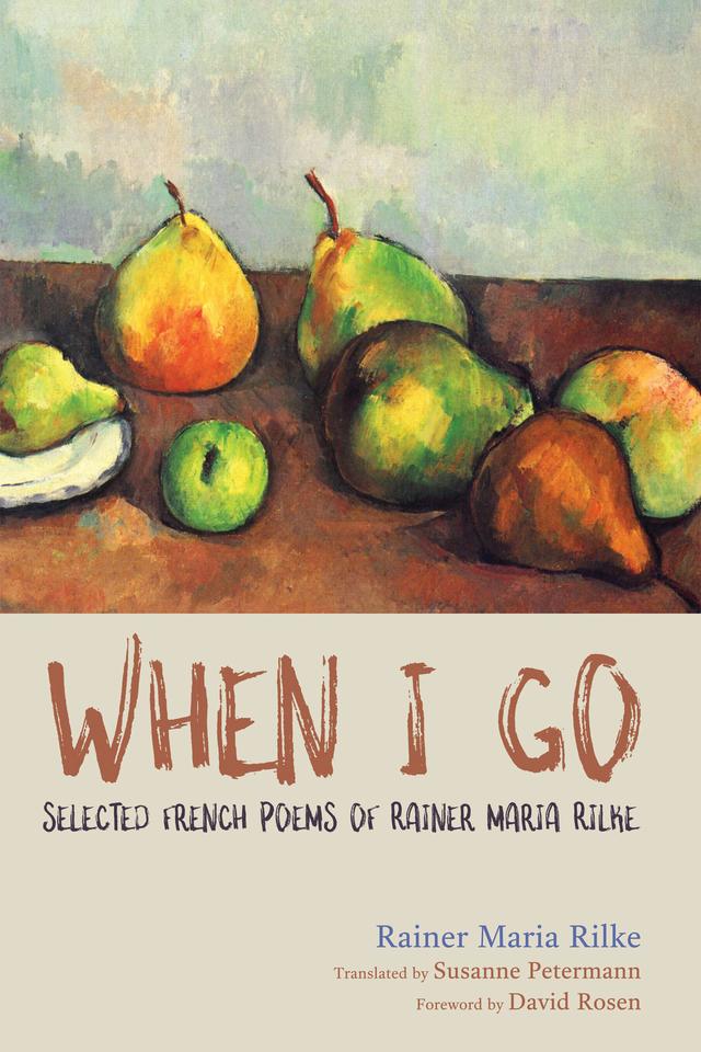 When I Go by David H. Rosen, Rainer Maria Rilke, Susanne Petermann
