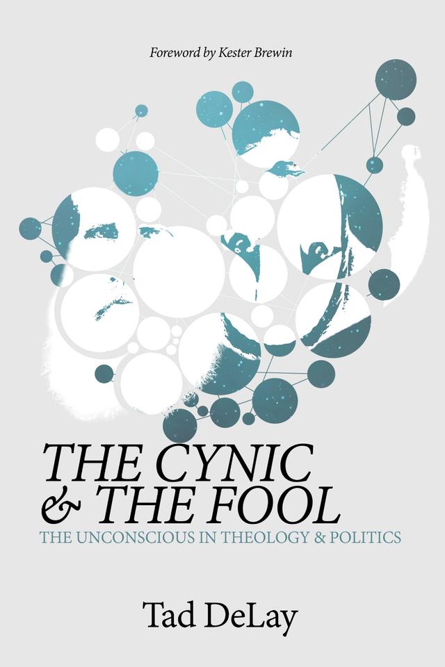 The Cynic and the Fool by Kester Brewin, Tad DeLay