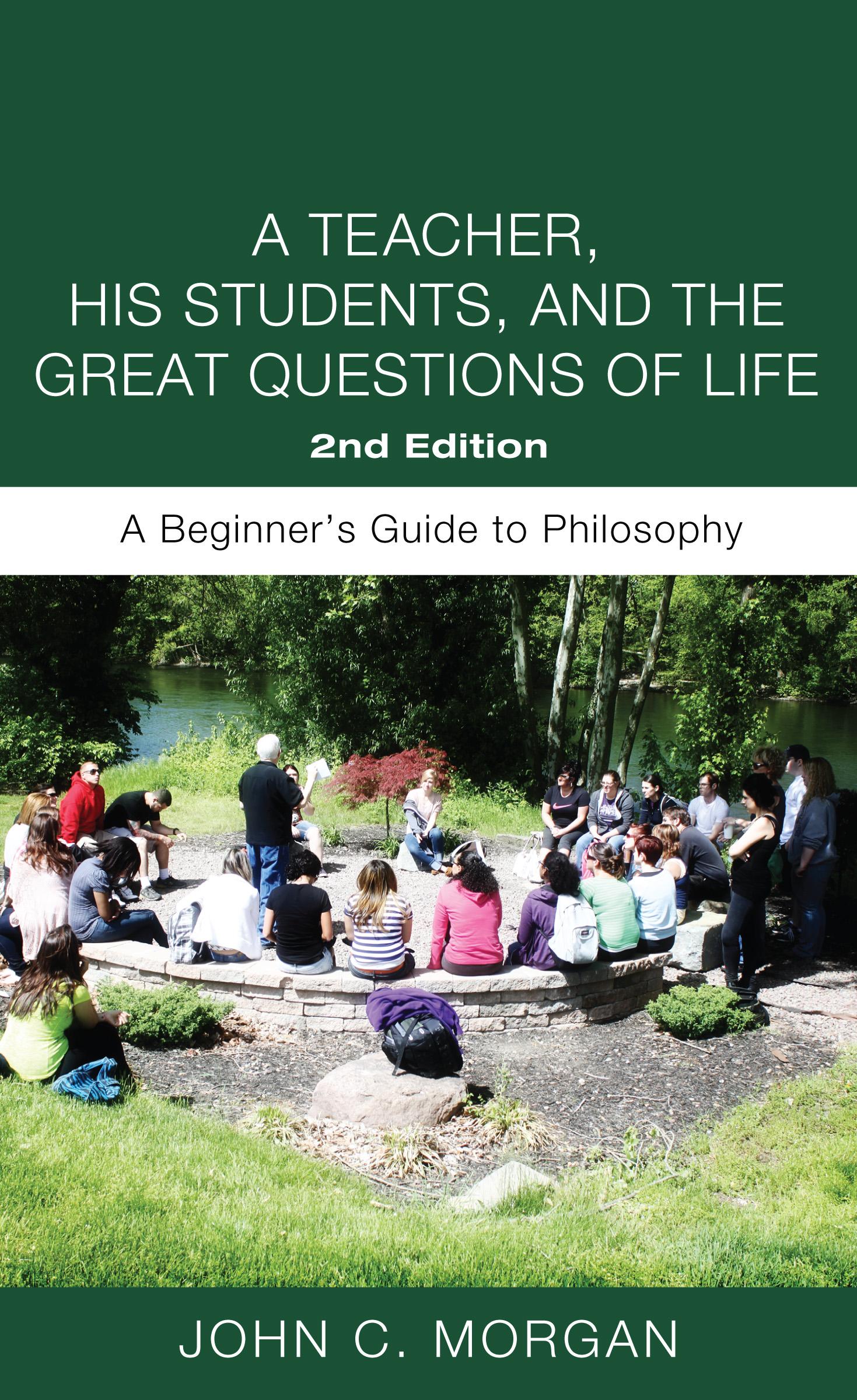 A Teacher, His Students, and the Great Questions of Life, Second Edition