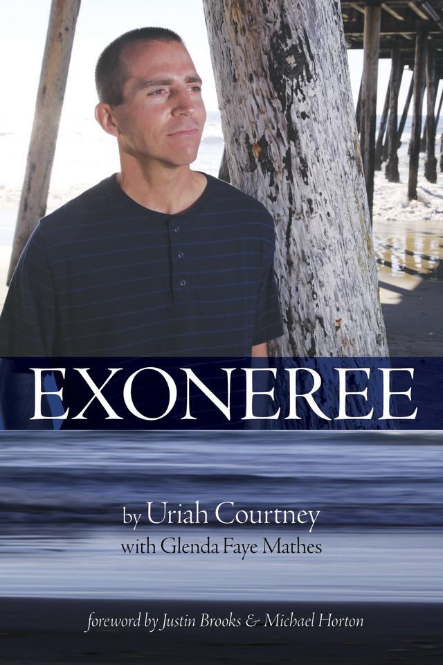 Exoneree by Glenda Faye Mathes, Justin Brooks, Michael Horton, Uriah Courtney