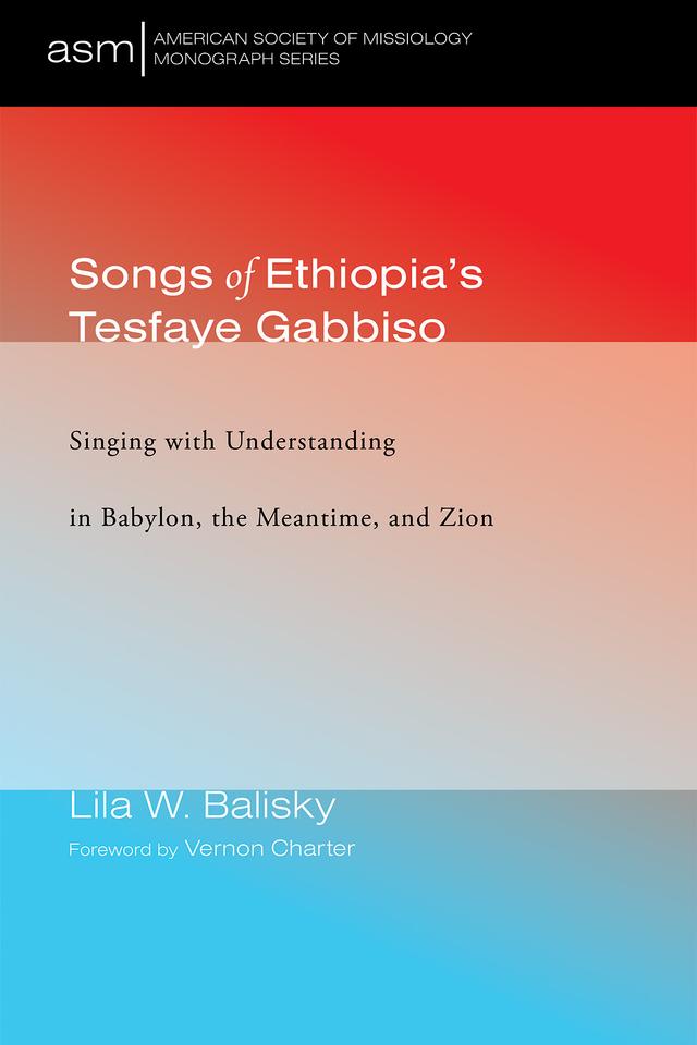Songs of Ethiopia’s Tesfaye Gabbiso by Lila W. Balisky, Vernon Charter