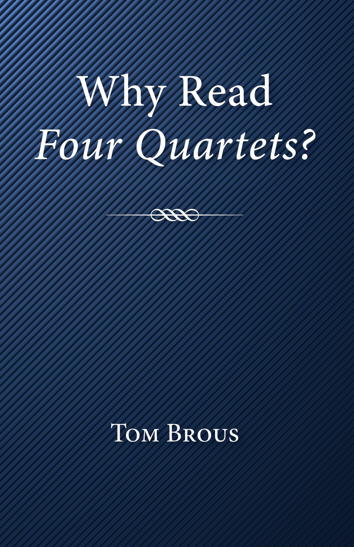 Why Read Four Quartets?