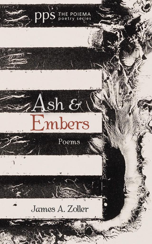 Ash and Embers by James A. Zoller