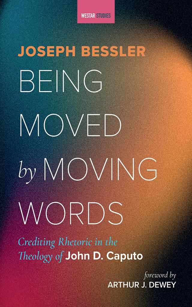 Being Moved by Moving Words by Arthur J. Dewey, Joseph Bessler