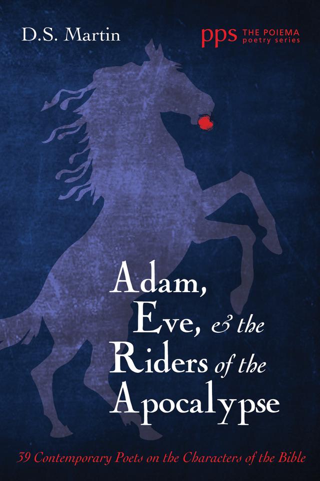 Adam, Eve, and the Riders of the Apocalypse by D. S. Martin