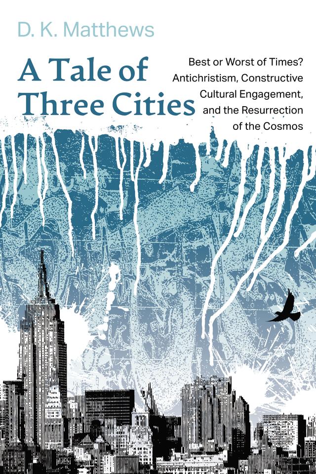 A Tale of Three Cities by D. K. Matthews
