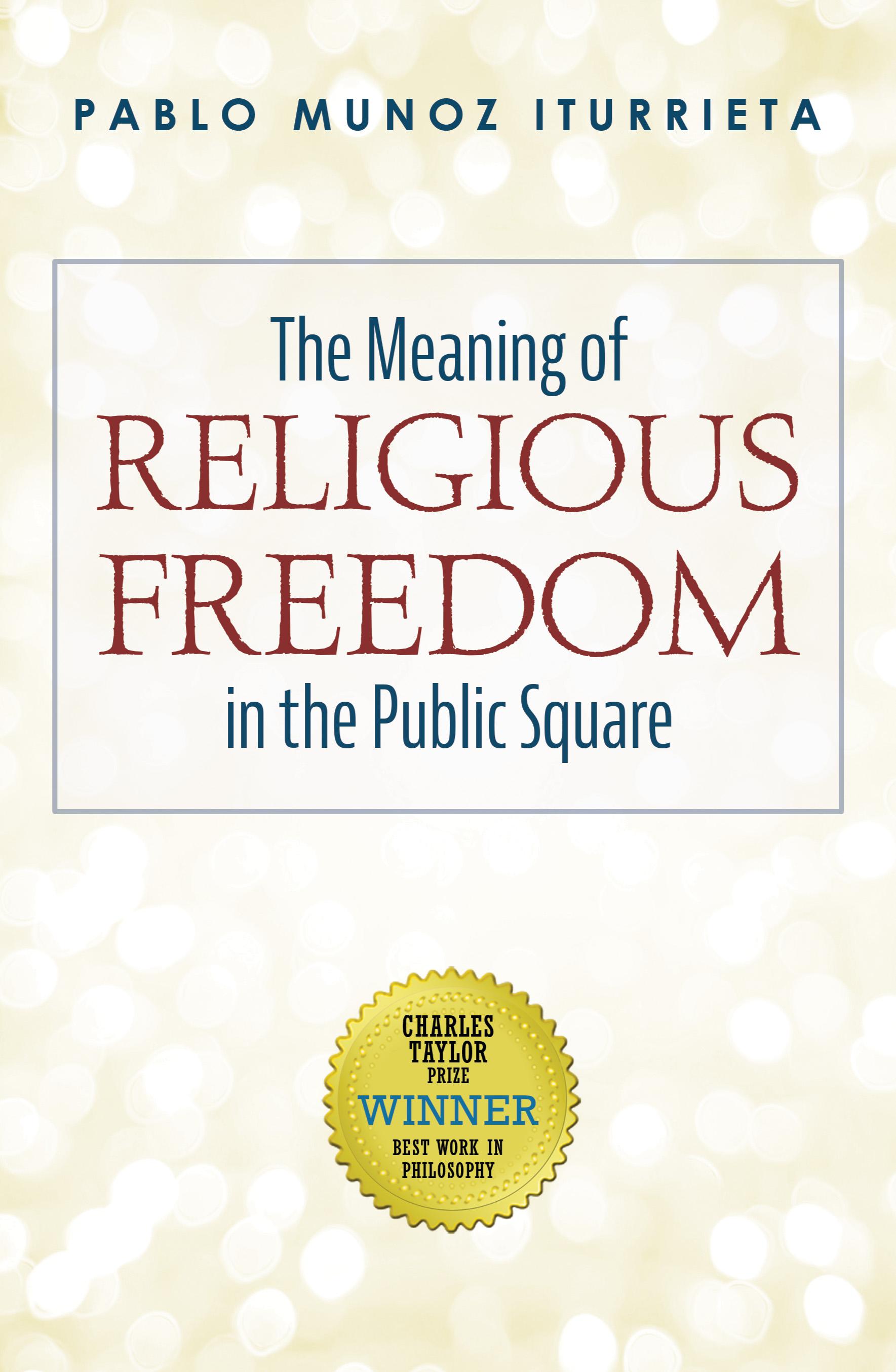 The Meaning of Religious Freedom in the Public Square