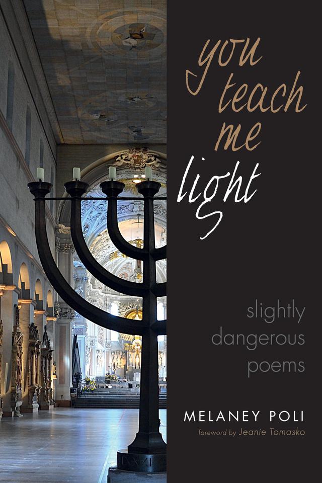 You Teach Me Light by Jeanie Tomasko, Melaney Poli