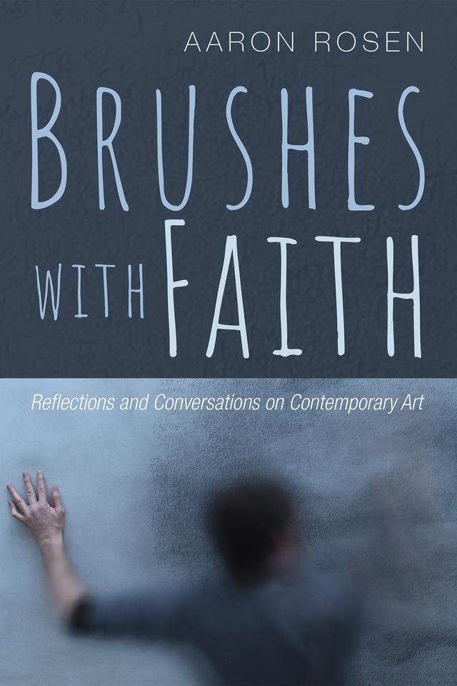 Brushes with Faith by Aaron Rosen