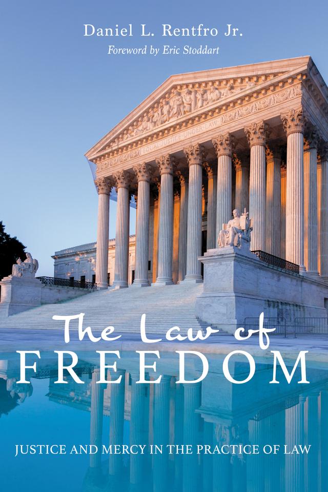 The Law of Freedom by Daniel L. Rentfro Jr., Eric Stoddart