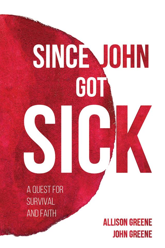 Since John Got Sick by Allison Greene, John Greene