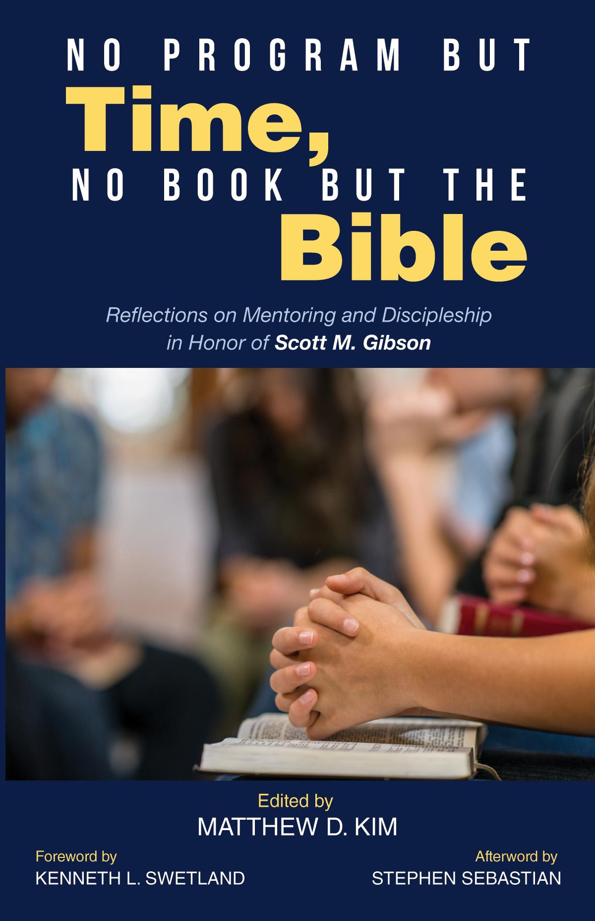 No Program but Time, No Book but the Bible