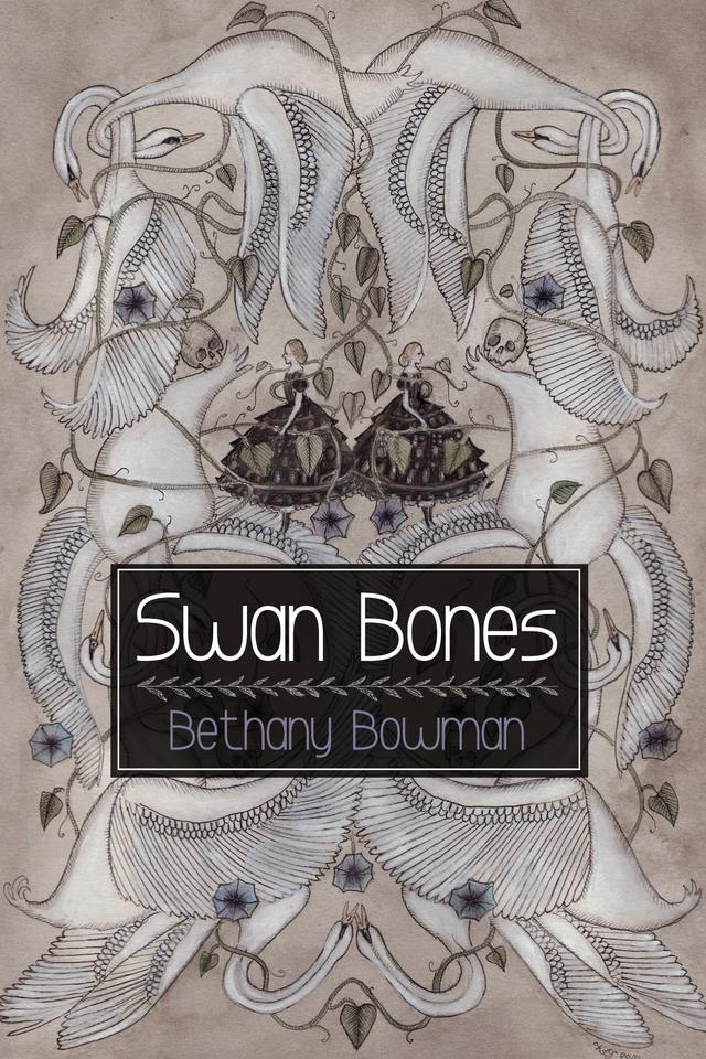Swan Bones by Bethany Bowman