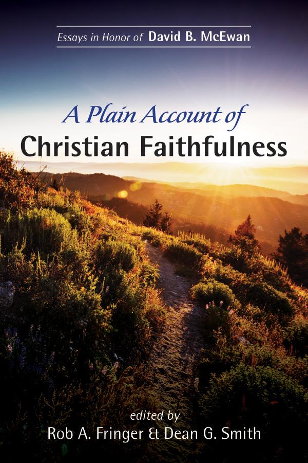 A Plain Account of Christian Faithfulness by Dean G. Smith, Rob A. Fringer