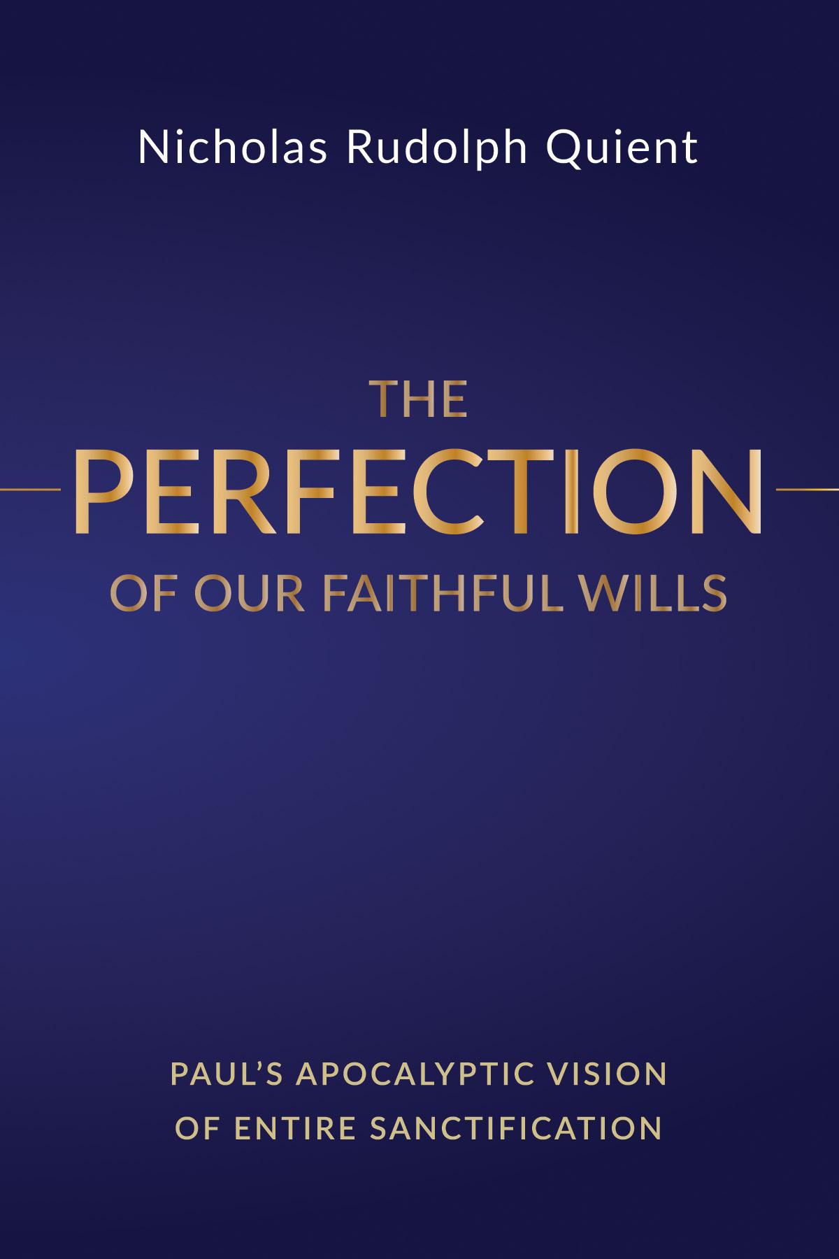 The Perfection of Our Faithful Wills