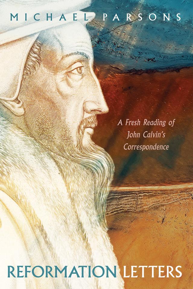 Reformation Letters by Michael Parsons