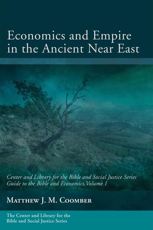 Economics and Empire in the Ancient Near East by Matthew J. M. Coomber