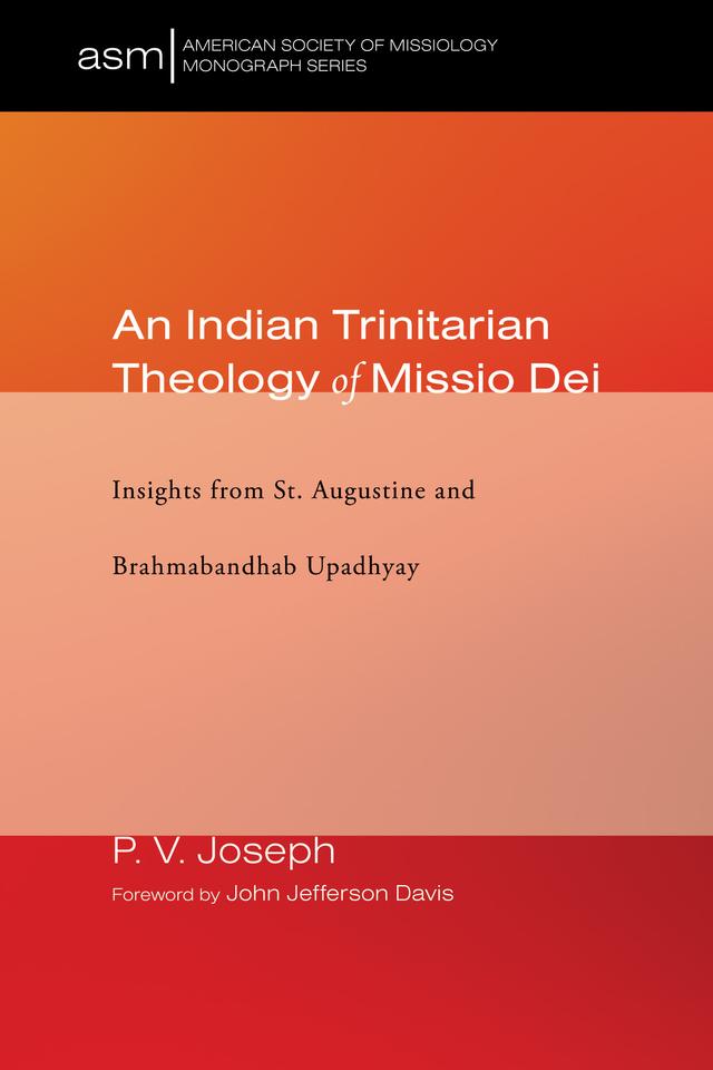 An Indian Trinitarian Theology of Missio Dei by John Jefferson Davis, P. V. Joseph