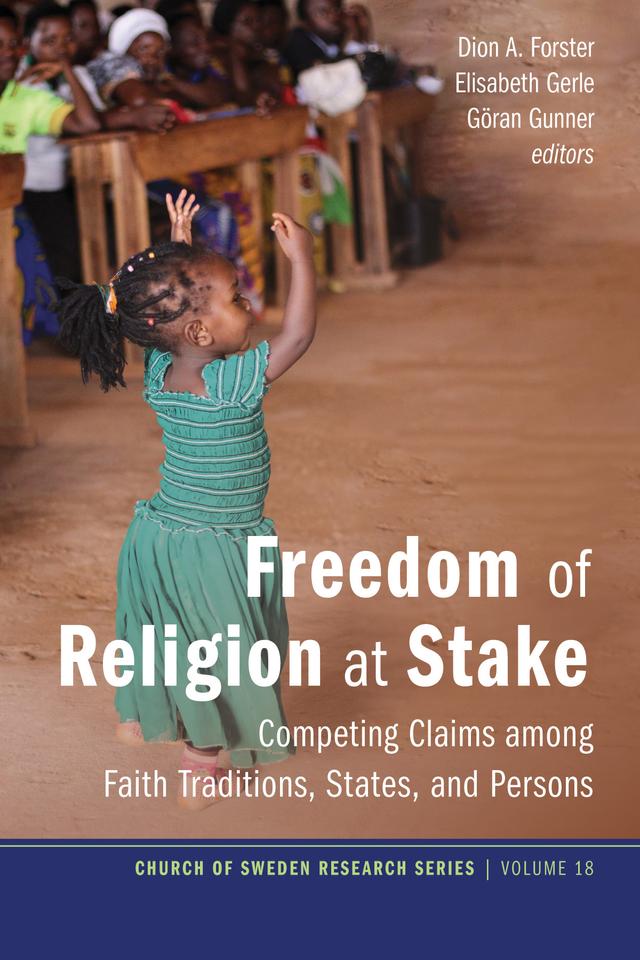 Freedom of Religion at Stake by Dion A. Forster, Elisabeth Gerle, Göran Gunner