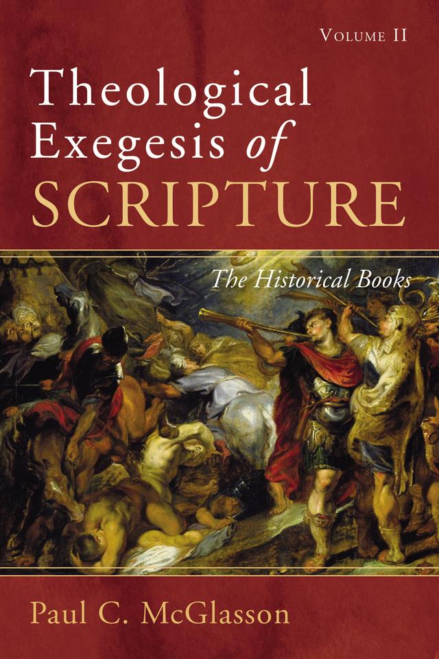 Theological Exegesis of Scripture: Volume II by Paul C. McGlasson