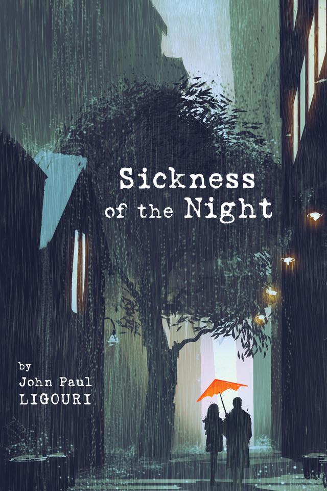 Sickness of the Night by John Paul Ligouri