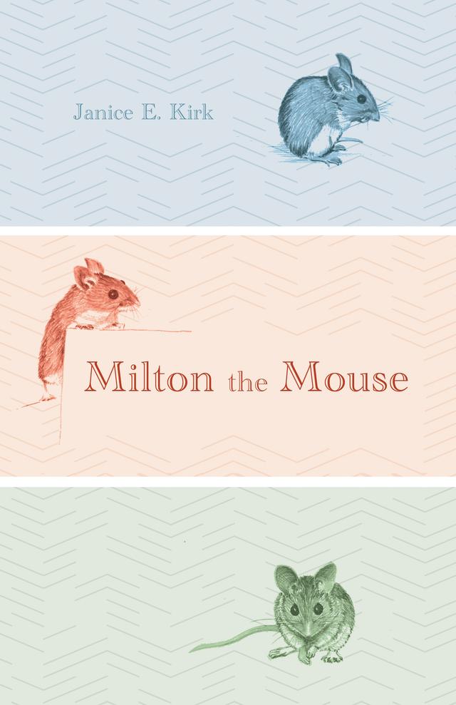Milton the Mouse by Janice E. Kirk