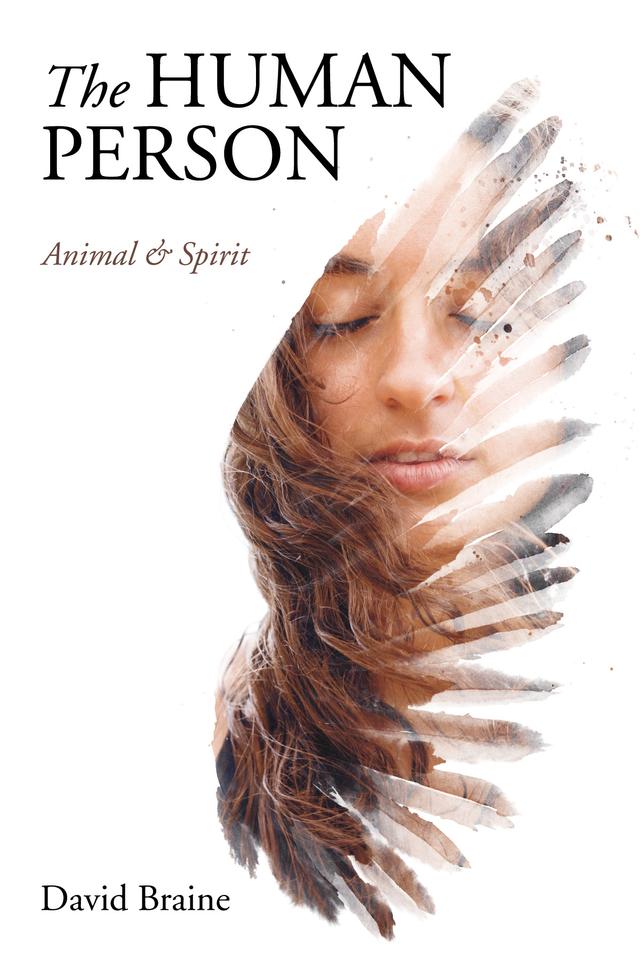 The Human Person by David Braine
